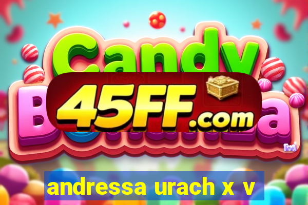 andressa urach x v